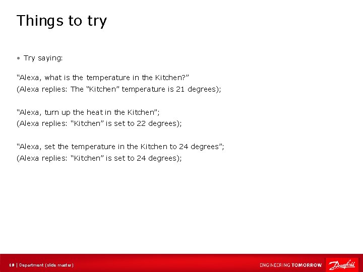Things to try • Try saying: “Alexa, what is the temperature in the Kitchen?