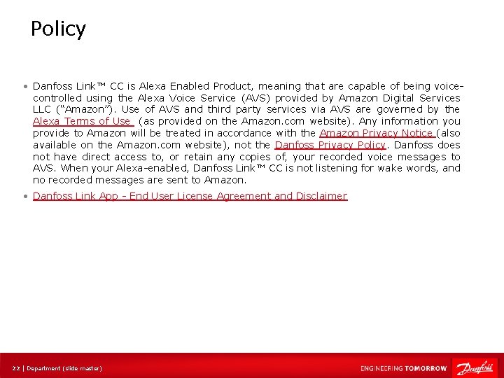 Policy • Danfoss Link™ CC is Alexa Enabled Product, meaning that are capable of