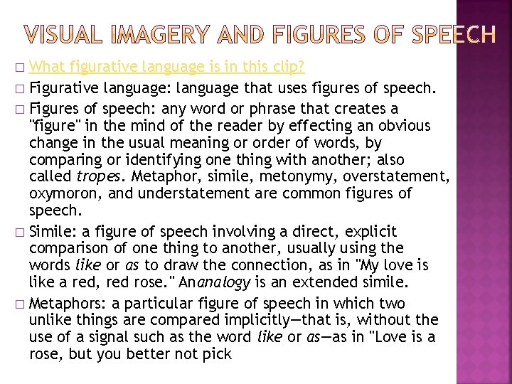 What figurative language is in this clip? � Figurative language: language that uses figures