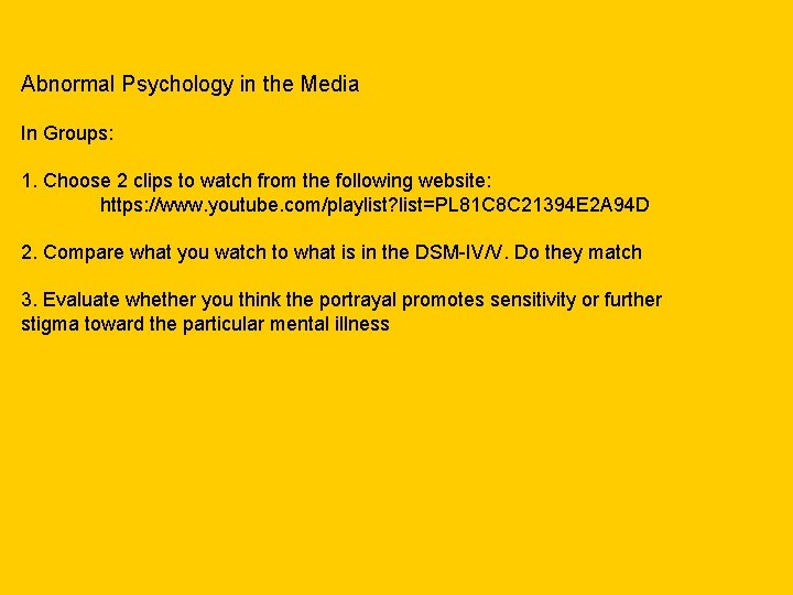 Abnormal Psychology in the Media In Groups: 1. Choose 2 clips to watch from
