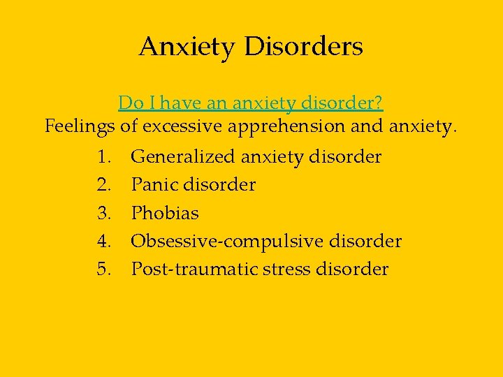 Anxiety Disorders Do I have an anxiety disorder? Feelings of excessive apprehension and anxiety.