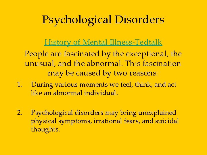 Psychological Disorders History of Mental Illness-Tedtalk People are fascinated by the exceptional, the unusual,