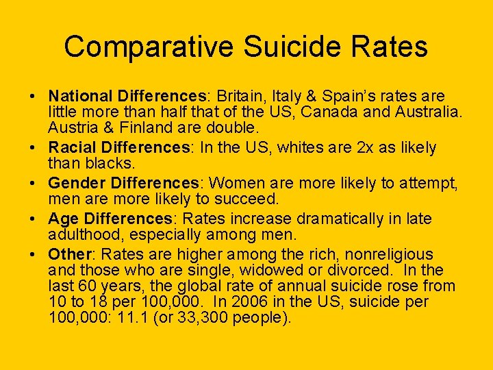 Comparative Suicide Rates • National Differences: Britain, Italy & Spain’s rates are little more