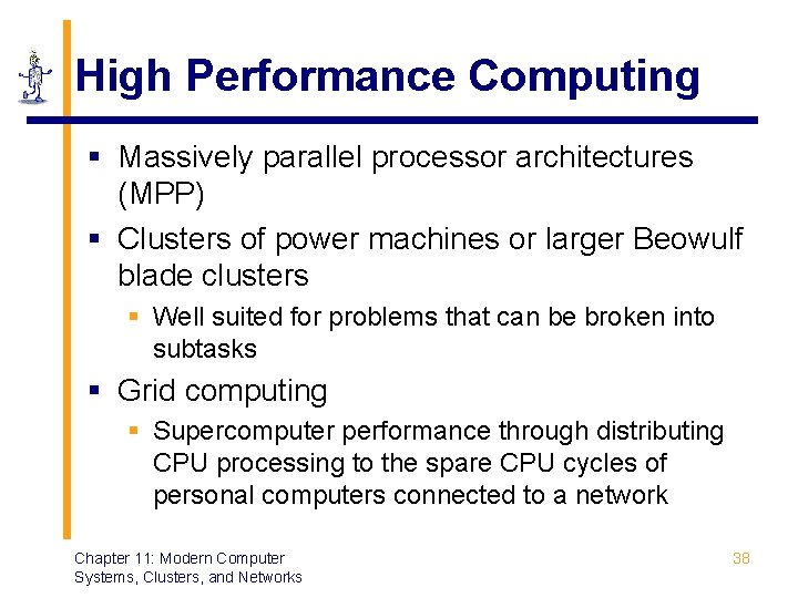 High Performance Computing § Massively parallel processor architectures (MPP) § Clusters of power machines