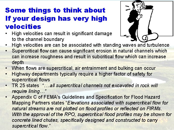 Some things to think about If your design has very high velocities • High