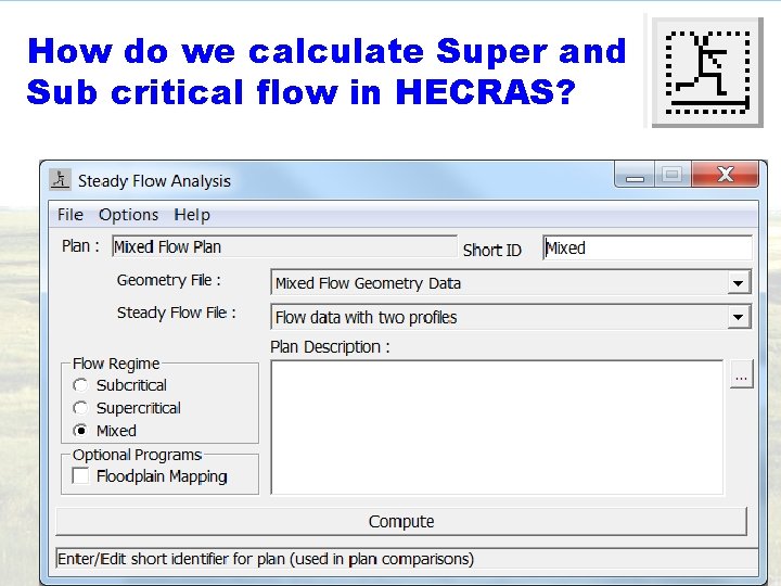 How do we calculate Super and Sub critical flow in HECRAS? 