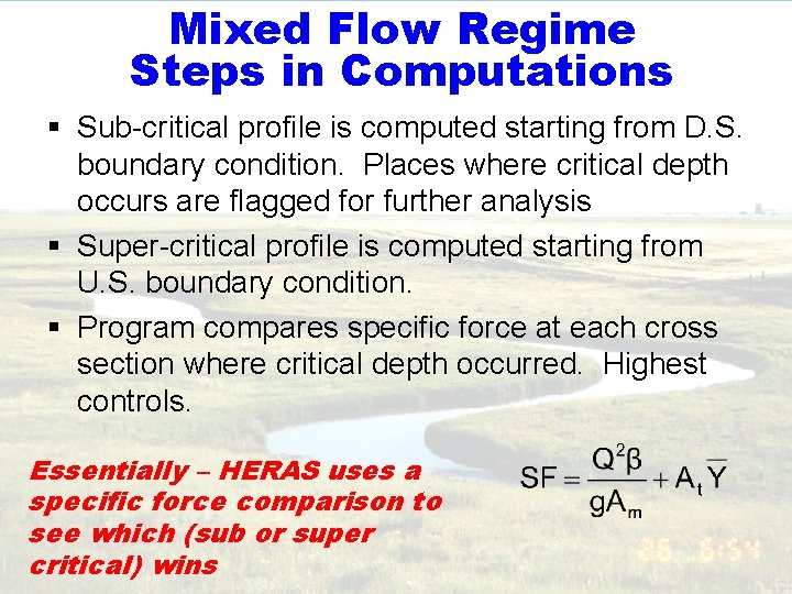 Mixed Flow Regime Steps in Computations § Sub-critical profile is computed starting from D.