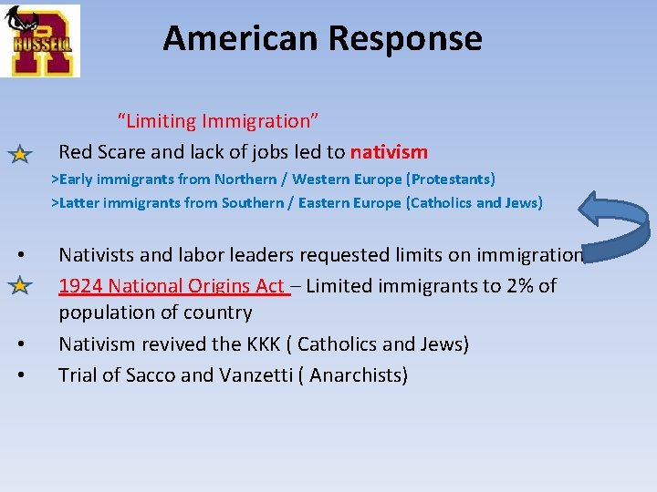 American Response • “Limiting Immigration” Red Scare and lack of jobs led to nativism