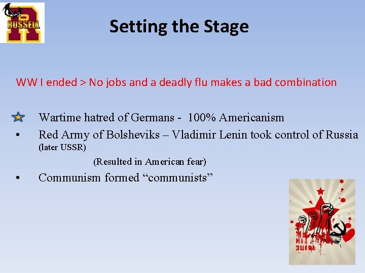 Setting the Stage WW I ended > No jobs and a deadly flu makes