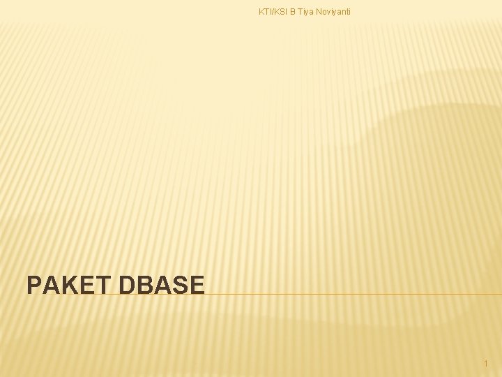KTI/KSI B Tiya Noviyanti PAKET DBASE 1 