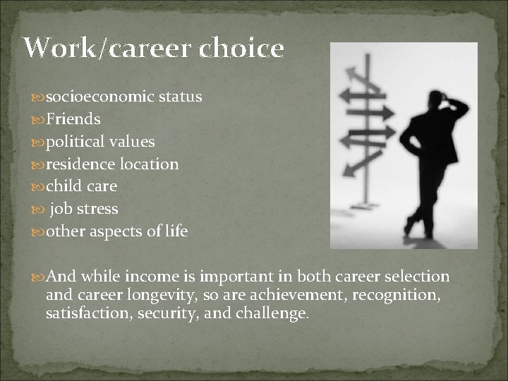 Work/career choice socioeconomic status Friends political values residence location child care job stress other Work/career choice socioeconomic status Friends political values residence location child care job stress other