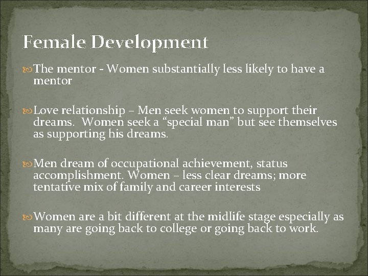 Female Development The mentor - Women substantially less likely to have a mentor Love Female Development The mentor - Women substantially less likely to have a mentor Love