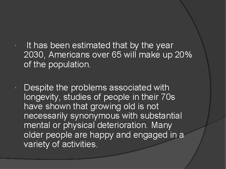 It has been estimated that by the year 2030, Americans over 65 will It has been estimated that by the year 2030, Americans over 65 will