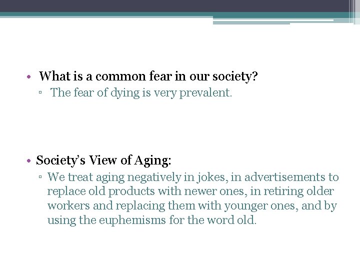 • What is a common fear in our society? ▫ The fear of • What is a common fear in our society? ▫ The fear of