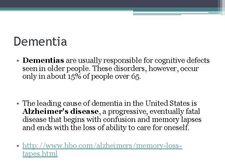 Dementia • Dementias are usually responsible for cognitive defects seen in older people. These Dementia • Dementias are usually responsible for cognitive defects seen in older people. These