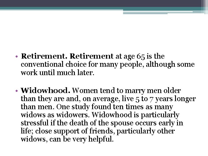 • Retirement at age 65 is the conventional choice for many people, although • Retirement at age 65 is the conventional choice for many people, although
