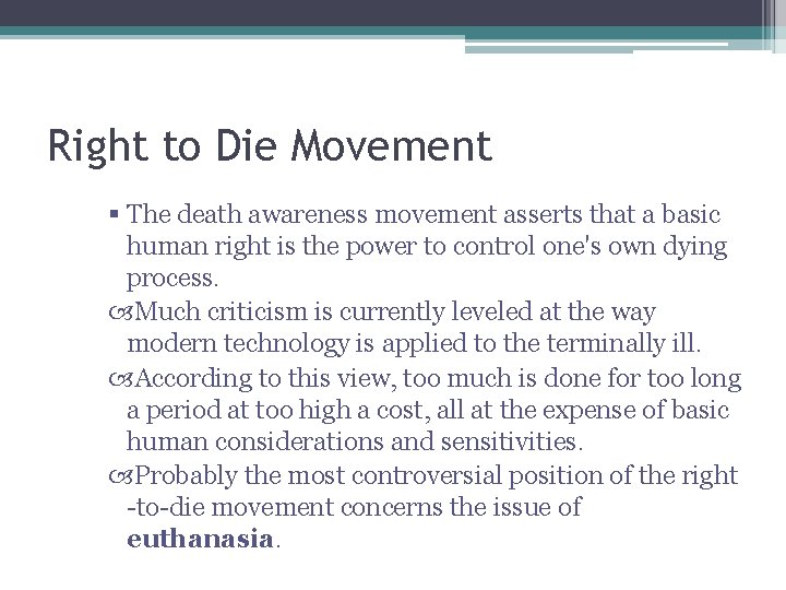 Right to Die Movement § The death awareness movement asserts that a basic human Right to Die Movement § The death awareness movement asserts that a basic human