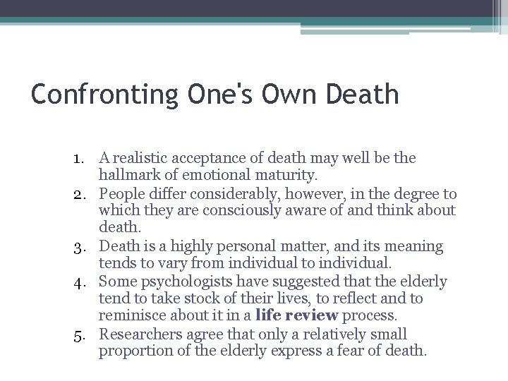Confronting One's Own Death 1. A realistic acceptance of death may well be the Confronting One's Own Death 1. A realistic acceptance of death may well be the