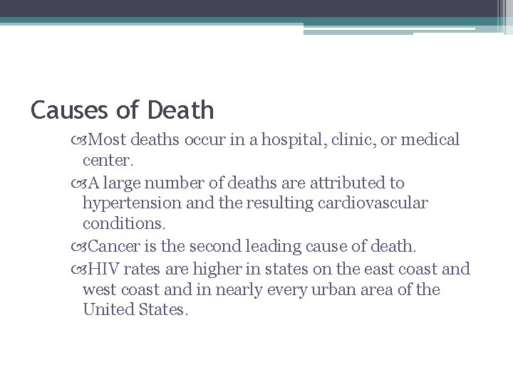 Causes of Death Most deaths occur in a hospital, clinic, or medical center. A Causes of Death Most deaths occur in a hospital, clinic, or medical center. A