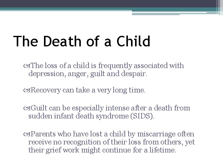 The Death of a Child The loss of a child is frequently associated with The Death of a Child The loss of a child is frequently associated with