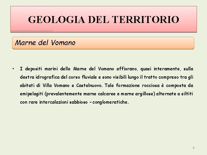 GEOLOGIA DEL TERRITORIO Marne del Vomano • I depositi marini delle Marne del Vomano