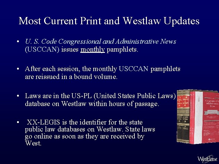 Most Current Print and Westlaw Updates • U. S. Code Congressional and Administrative News