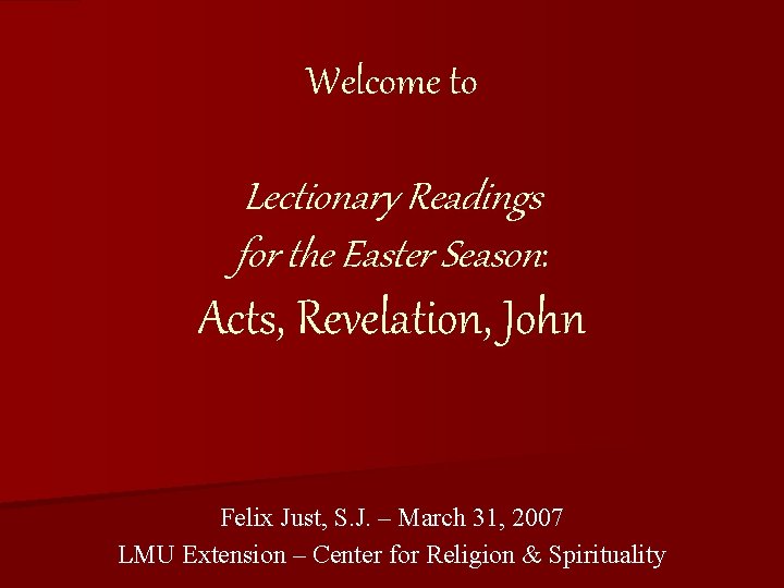 Welcome to Lectionary Readings for the Easter Season: Acts, Revelation, John Felix Just, S.