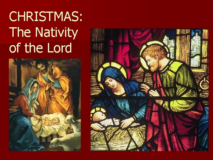 CHRISTMAS: The Nativity of the Lord 