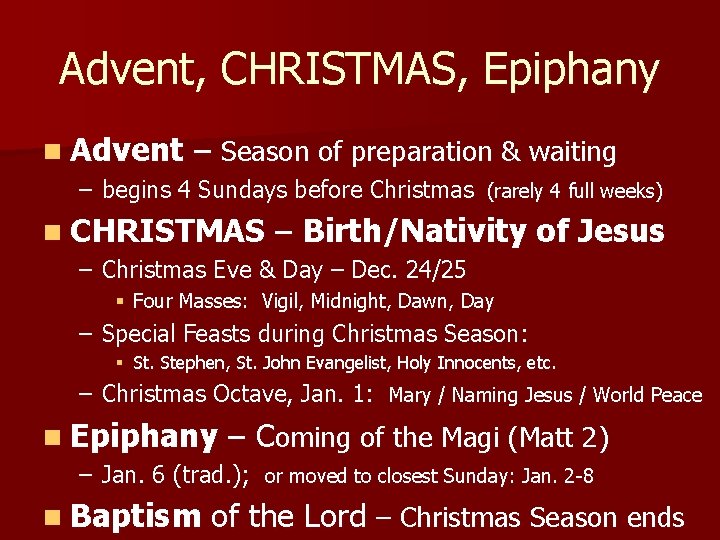 Advent, CHRISTMAS, Epiphany n Advent – Season of preparation & waiting – begins 4