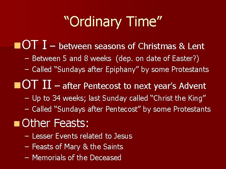 “Ordinary Time” n OT I – between seasons of Christmas & Lent – Between