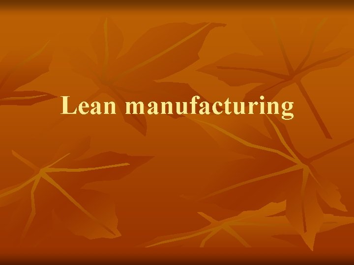 Lean manufacturing 