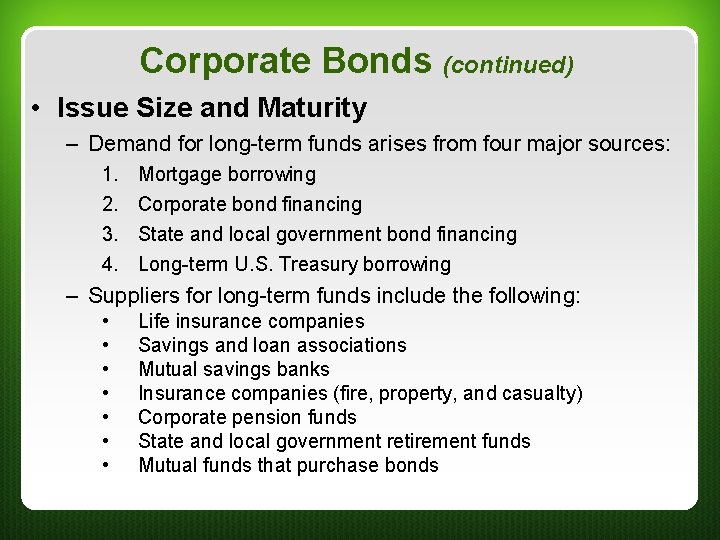 Corporate Bonds (continued) • Issue Size and Maturity – Demand for long-term funds arises Corporate Bonds (continued) • Issue Size and Maturity – Demand for long-term funds arises