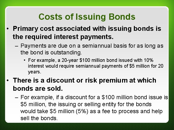 Costs of Issuing Bonds • Primary cost associated with issuing bonds is the required Costs of Issuing Bonds • Primary cost associated with issuing bonds is the required