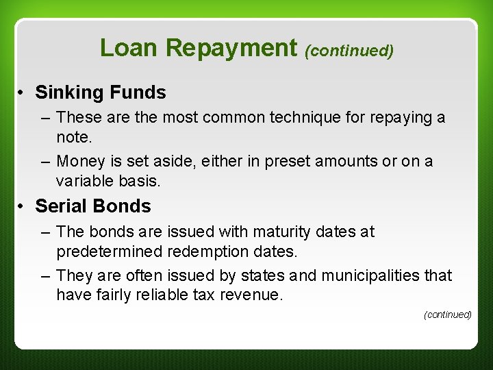 Loan Repayment (continued) • Sinking Funds – These are the most common technique for Loan Repayment (continued) • Sinking Funds – These are the most common technique for