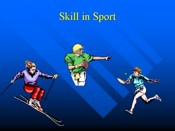 Skill in Sport 