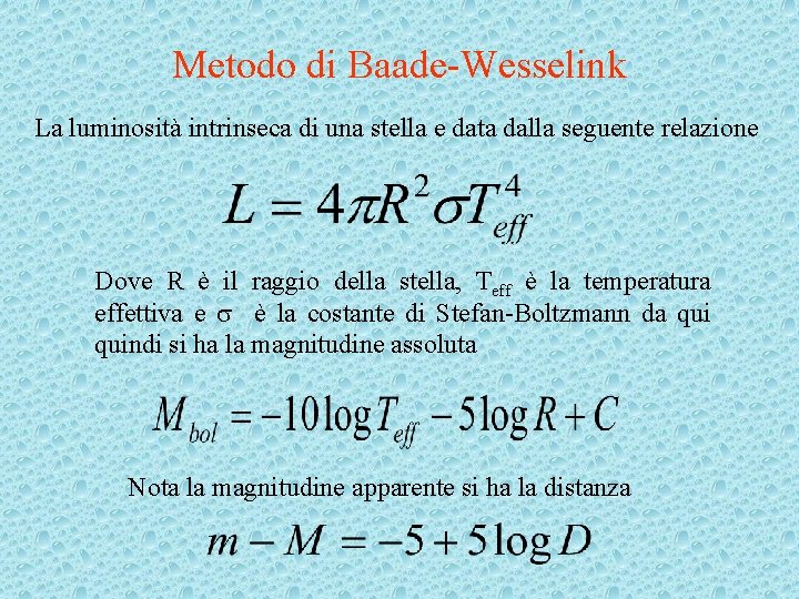 Metodo di Baade-Wesselink La luminosità intrinseca di una stella e data dalla seguente relazione