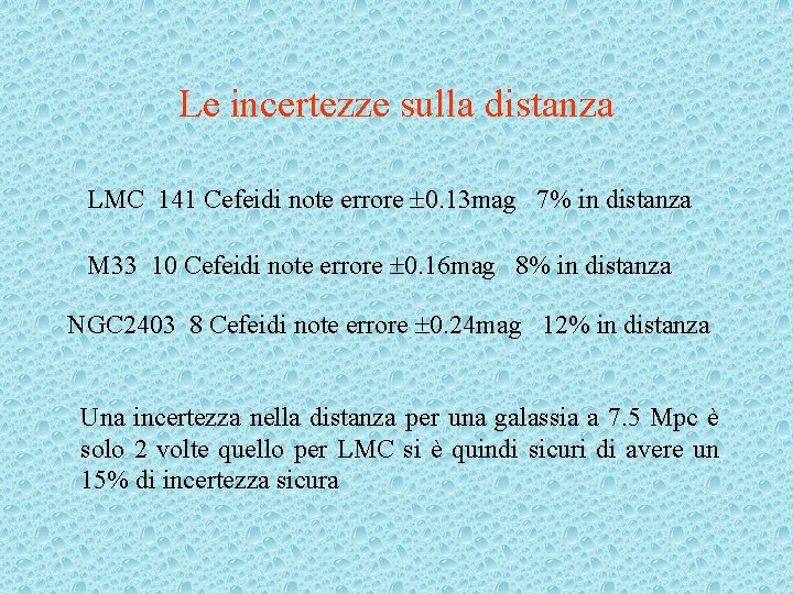 Le incertezze sulla distanza LMC 141 Cefeidi note errore 0. 13 mag 7% in