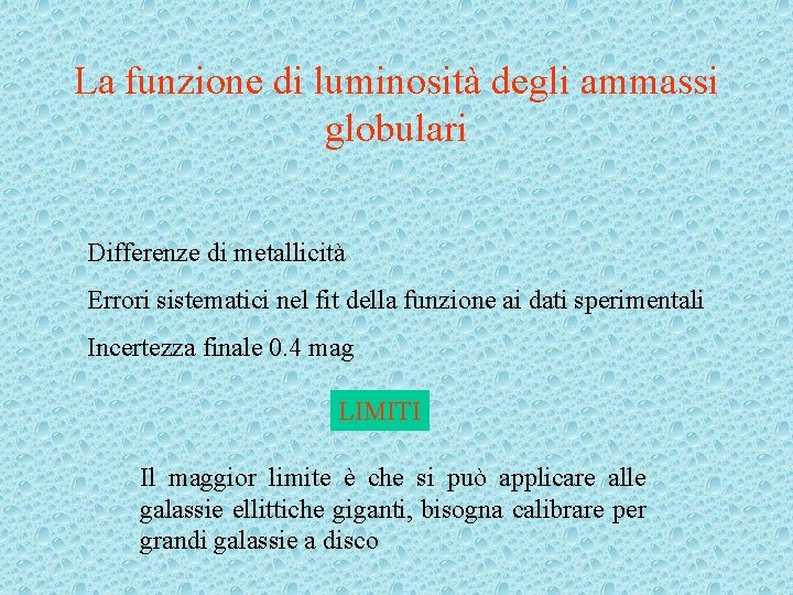 La funzione di luminosità degli ammassi globulari Differenze di metallicità Errori sistematici nel fit