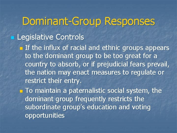 Dominant-Group Responses n Legislative Controls If the influx of racial and ethnic groups appears