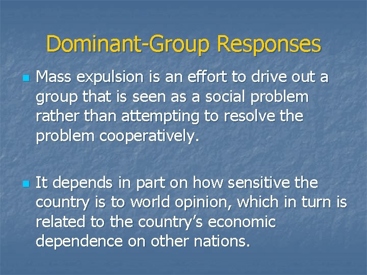 Dominant-Group Responses n n Mass expulsion is an effort to drive out a group