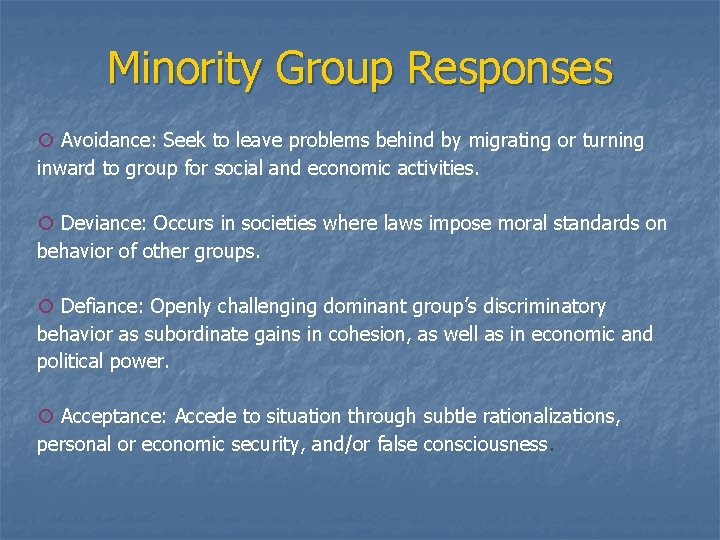 Minority Group Responses Avoidance: Seek to leave problems behind by migrating or turning inward