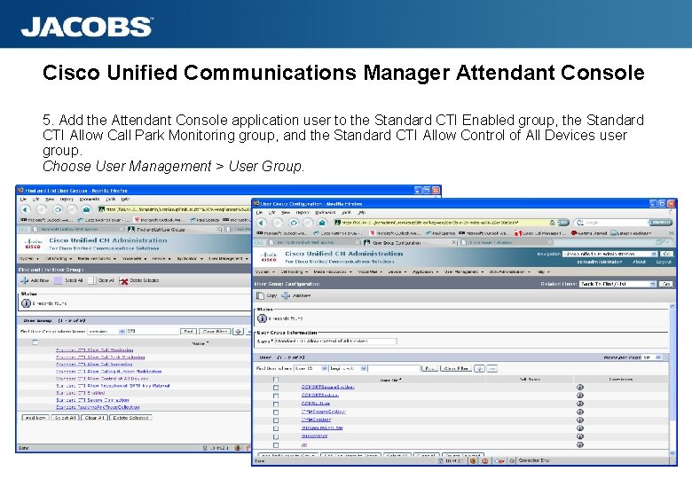 Cisco Unified Communications Manager Attendant Console 5. Add the Attendant Console application user to