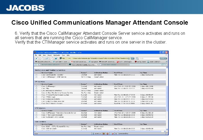 Cisco Unified Communications Manager Attendant Console 6. Verify that the Cisco Call. Manager Attendant