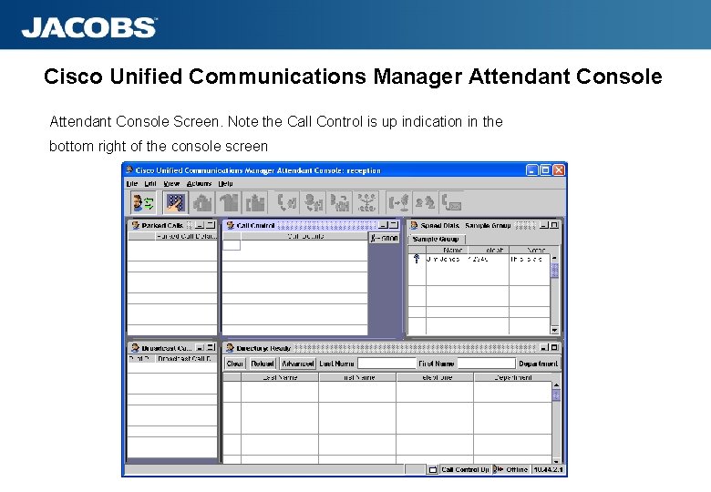 Cisco Unified Communications Manager Attendant Console Screen. Note the Call Control is up indication
