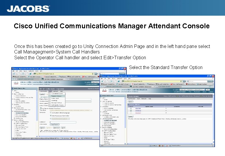 Cisco Unified Communications Manager Attendant Console Once this has been created go to Unity