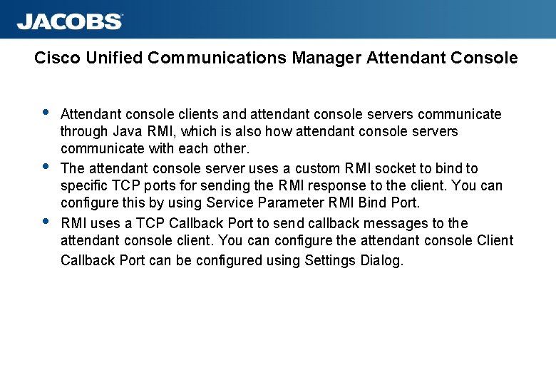 Cisco Unified Communications Manager Attendant Console Attendant console clients and attendant console servers communicate