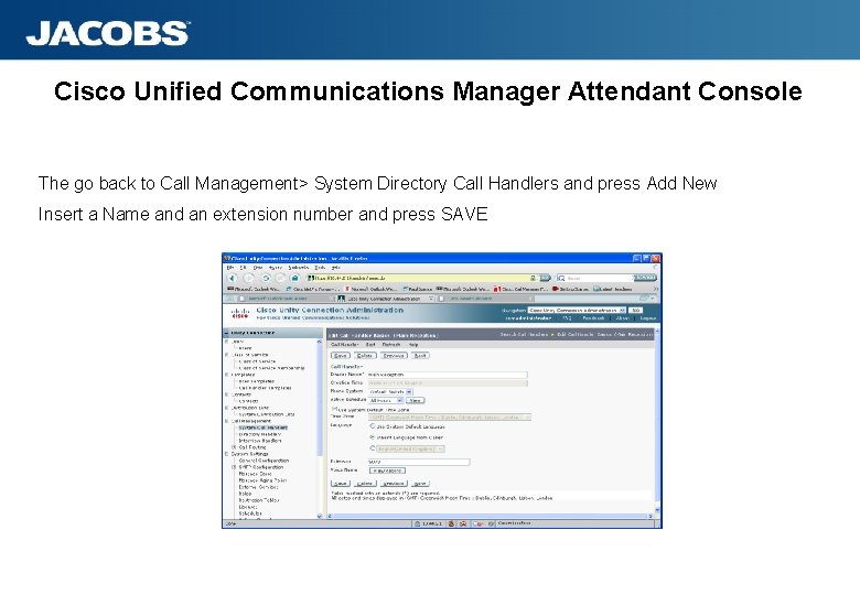 Cisco Unified Communications Manager Attendant Console The go back to Call Management> System Directory