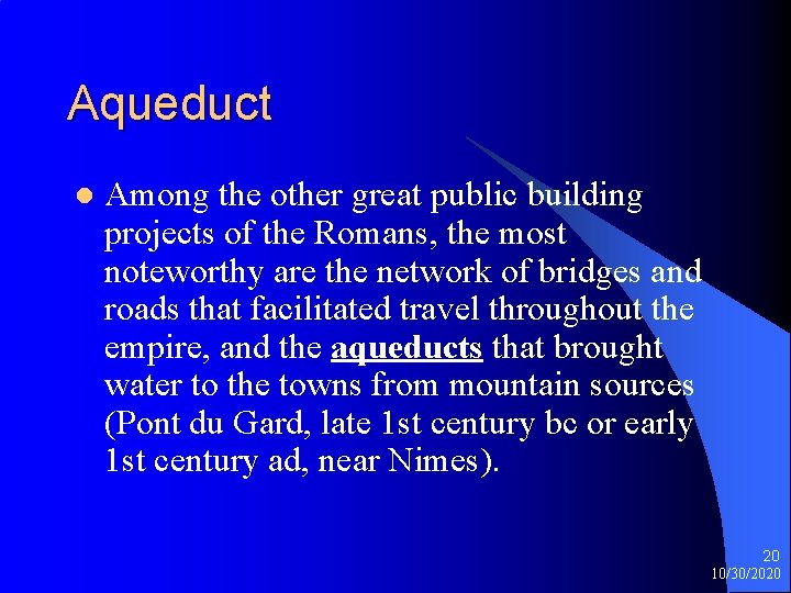 Aqueduct l Among the other great public building projects of the Romans, the most