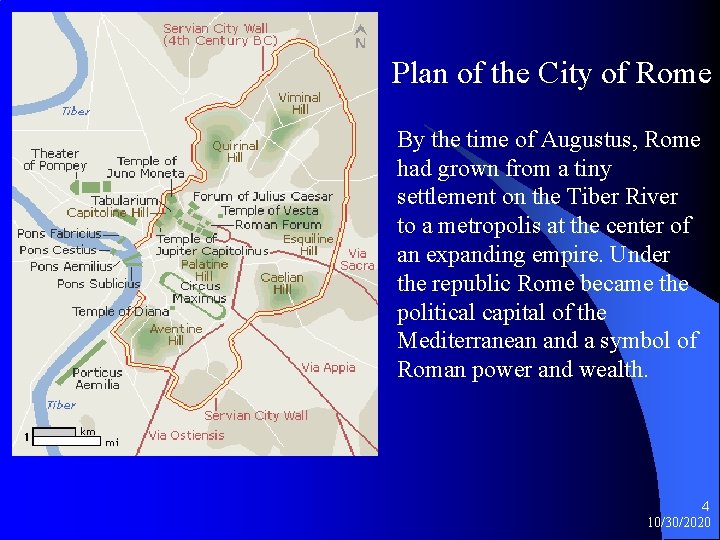 Plan of the City of Rome By the time of Augustus, Rome had grown