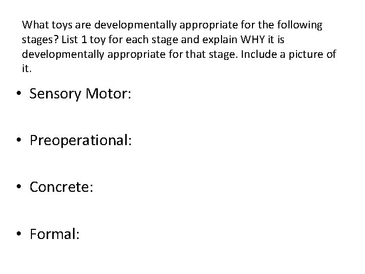 What toys are developmentally appropriate for the following stages? List 1 toy for each